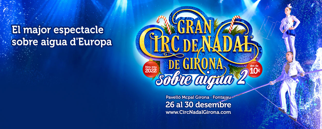 Gran Circ de Nadal de Girona. Del 26 al 30 de desembre<br/>Pavelló Municipal Girona Fontajau