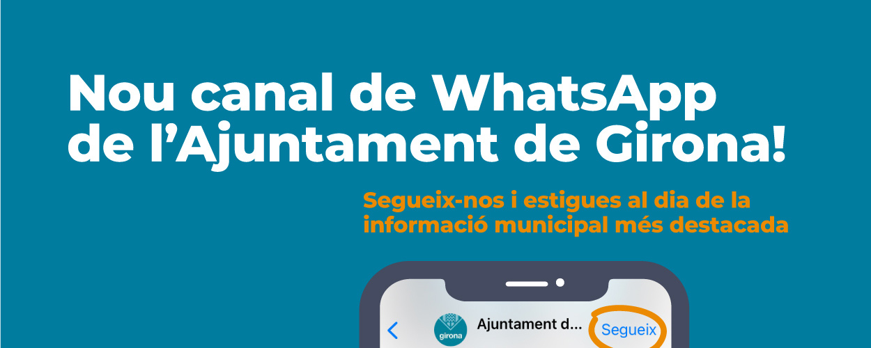 Voleu estar al dia de la informació municipal més destacada?. Uniu-vos al canal de WhatsApp o de Telegram de l’Ajuntament de Girona