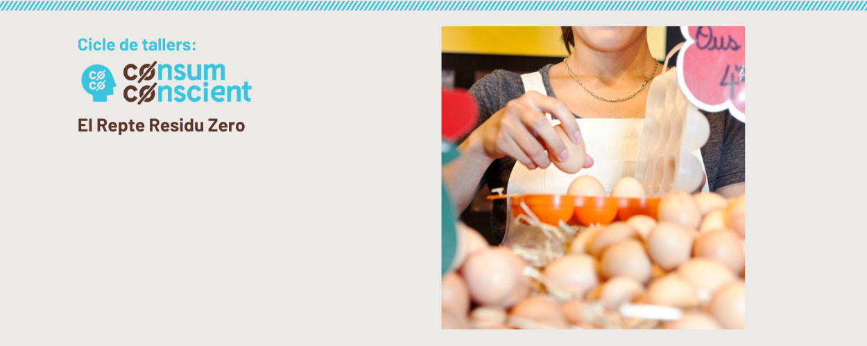 Consum Conscient<br/>El Repte Residu Zero. Cicle de xerrades<br/><br/>Del 3 de març al 12 de maig<br/>De 17 a 18.30 h<br/>Als centres cívics Pont Major i Sant Narcís