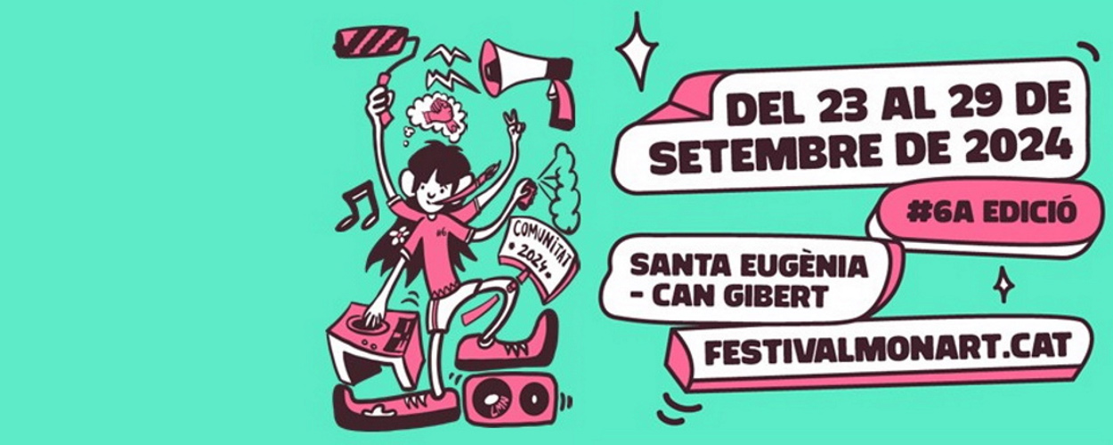 Festival Monar't. Del 23 al 29 de setembre de 2024<br />Festival de murals i d'art urbà als barris de Santa Eugènia de Ter i de Can Gibert del Pla